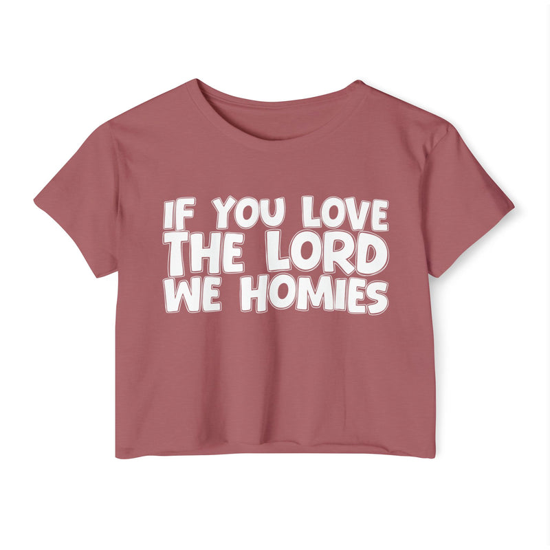 If You Love The Lord We Homies — Spiritual Pride Crop Top