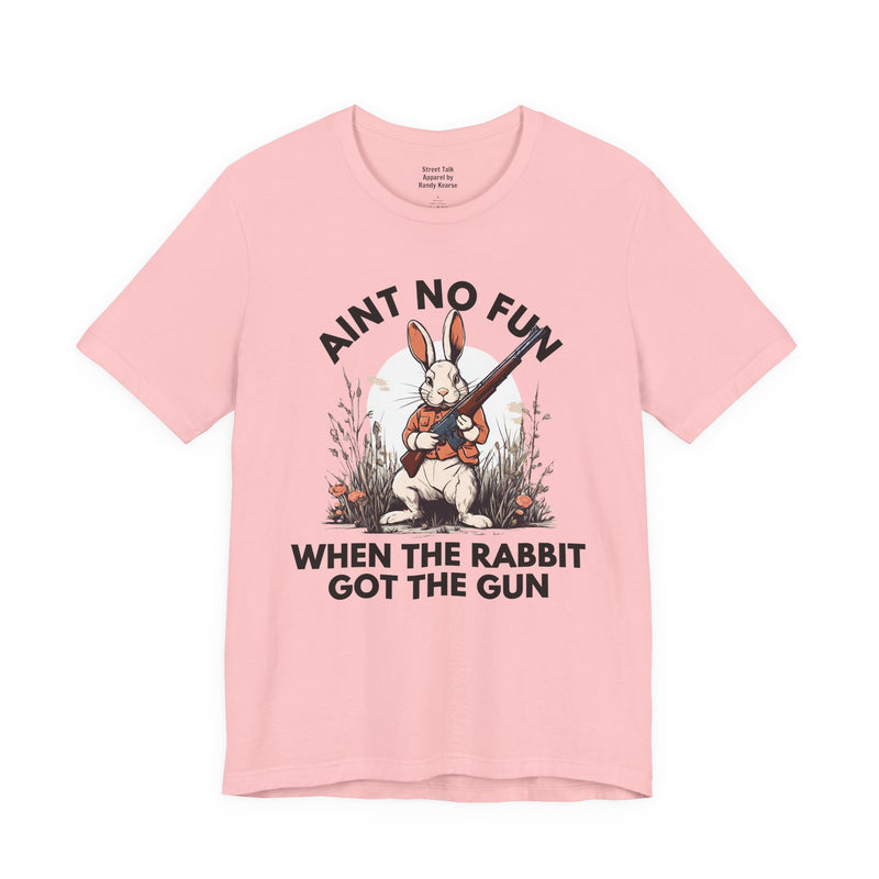 Ain't No Fun When The Rabbit Got The Gun — T-Shirt V2