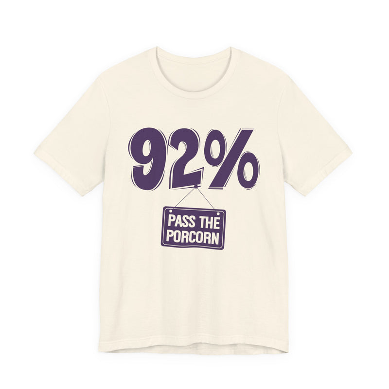 92% Pass The Popcorn T-shirt