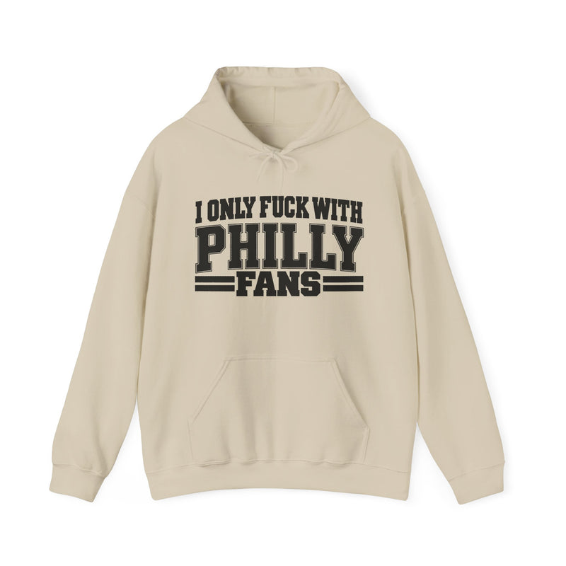 I Only Fuck With Philly Fans — Bold Sport Fans Declaration Hoodie