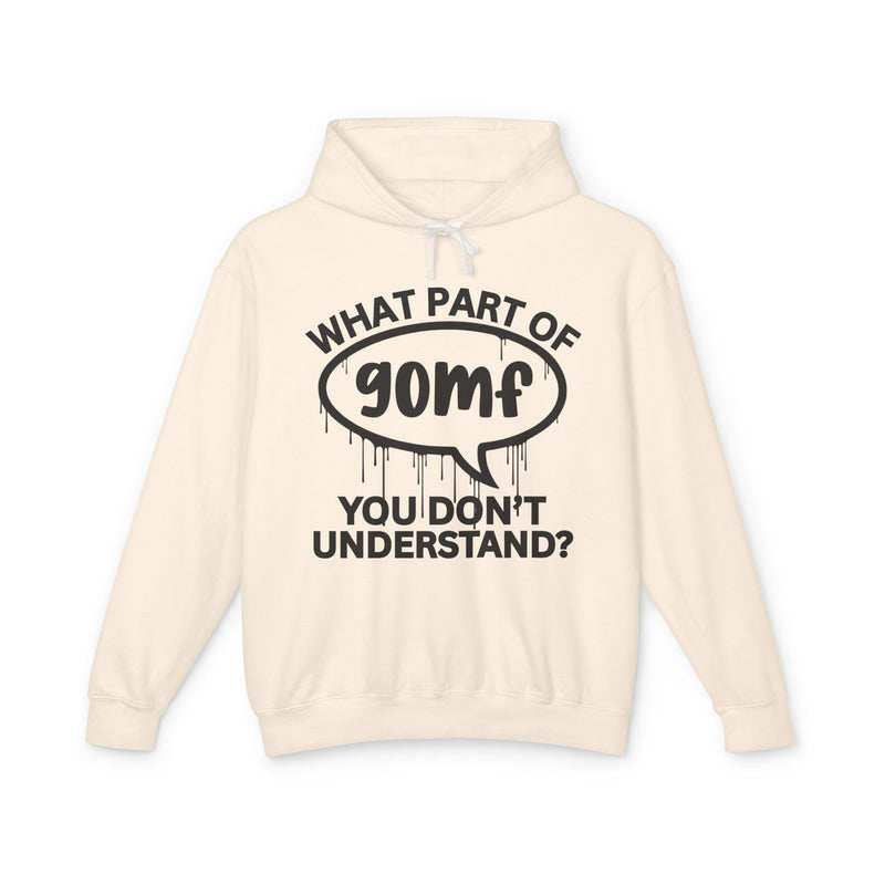 What Part of GOMF You Don't Understand? Bold Statement Hoodie