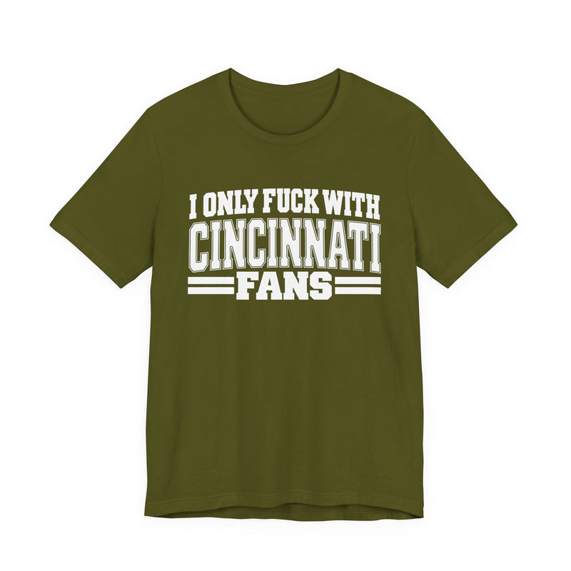 I Only Fuck With Cincinnati Fans — T-Shirt alternate view 7: I ONLY FUCK WITH CINCINNATI FANS in bold statement lettering. Street Talk Designs sports statement apparel.