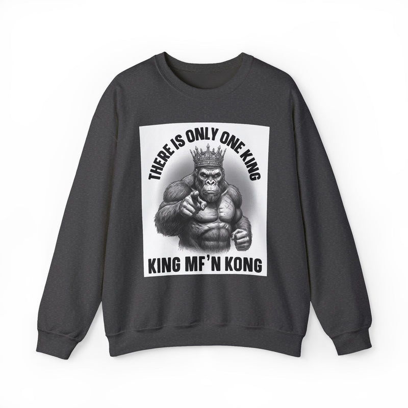 There Is Only One King: King MF'n Kong — Sweatshirt