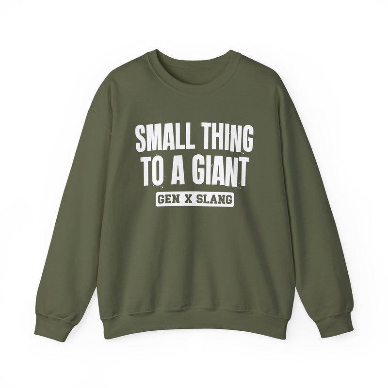 Gen X Slang Sweatshirt — Small Thing To A Giant