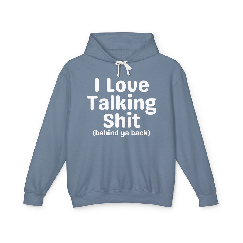 I Love Talking Shit — Funny Sarcastic Hoodie
