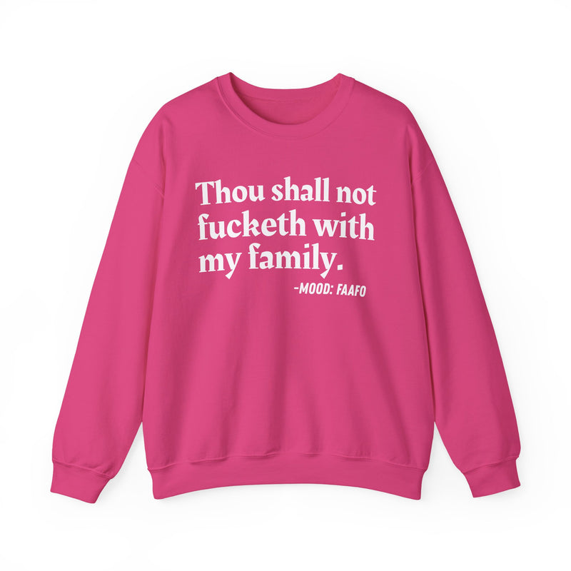 Sweatshirt with text design reading “THOU SHALL NOT FUCKETH WITH MY FAMILY”, front view