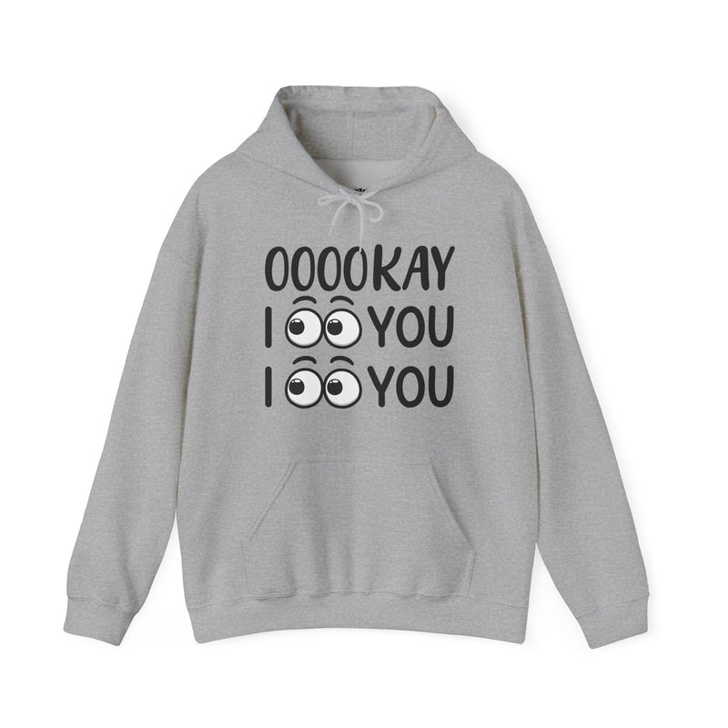 Oookay I See You I See You Hoodie