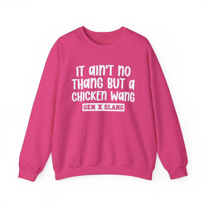 It Ain't No Thang But A Chicken Wang – Funny Sarcastic Graphic Sweatshirt