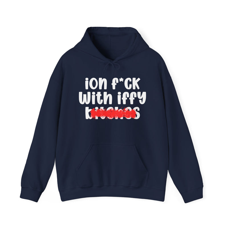 Navy hoodie with white 'ion f*ck / With iffy / bitches' print and a red distressed smear over the bottom word, front flat-lay view.