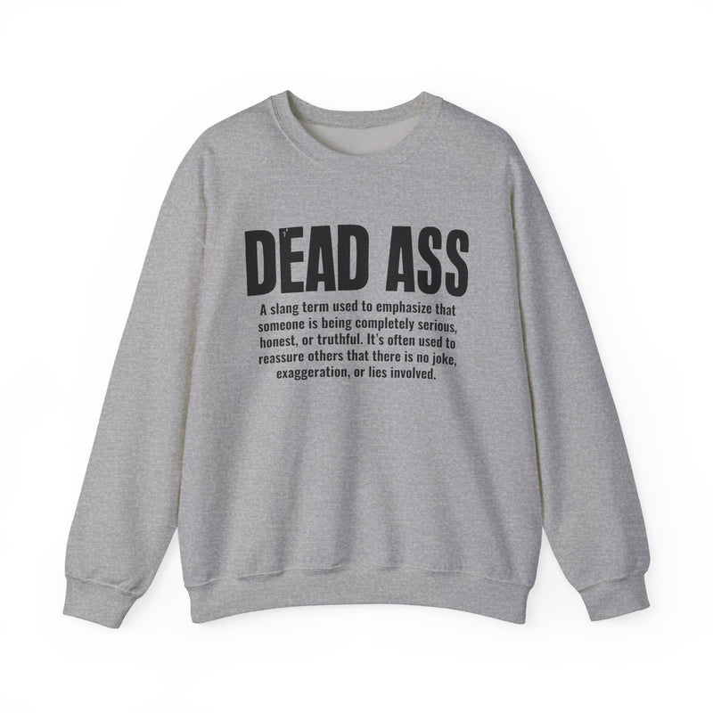 Dead Ass — Street Slang Definition Sweatshirt
