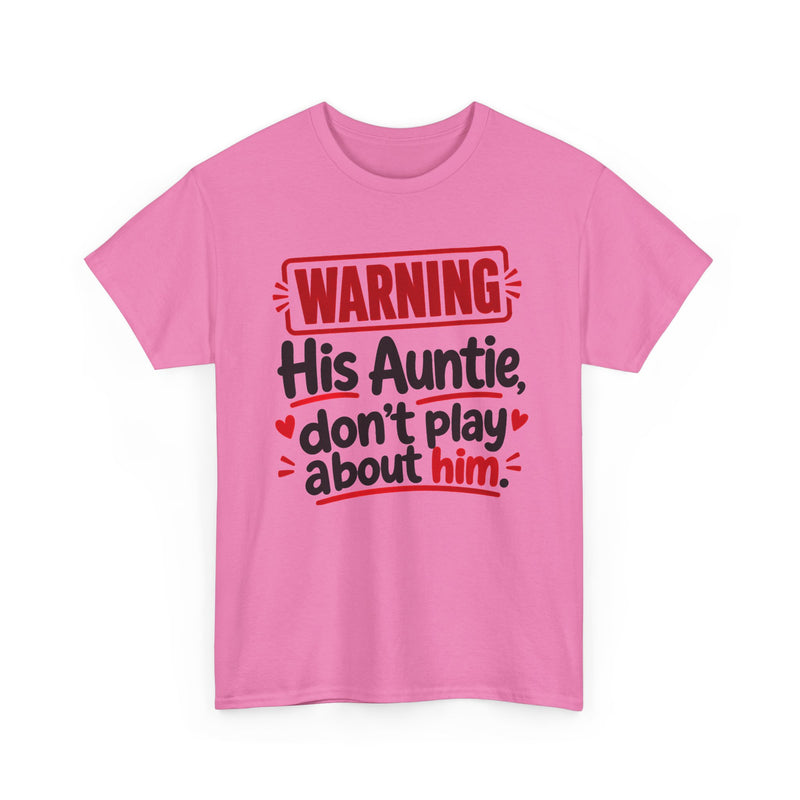His Auntie, Don't Play About Him - Adult Parent Child T-shirt