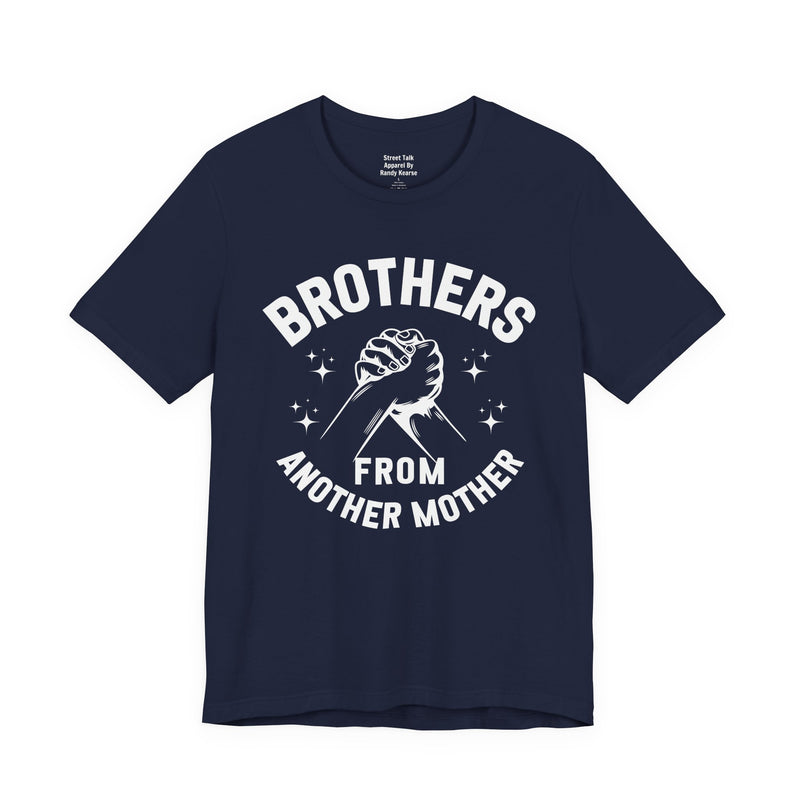 Brothers From Another Mother — Tee back view: lettering reading 'BROTHERS FROM ANOTHER MOTHER'. Street Talk Designs family statement apparel.