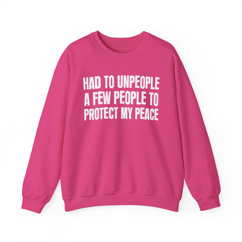 Had To Unpeople A Few People To Protect My Peace — Sweatshirt
