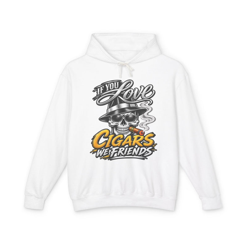 If You Love Cigars We Friends — Vintage Smokers Hoodie