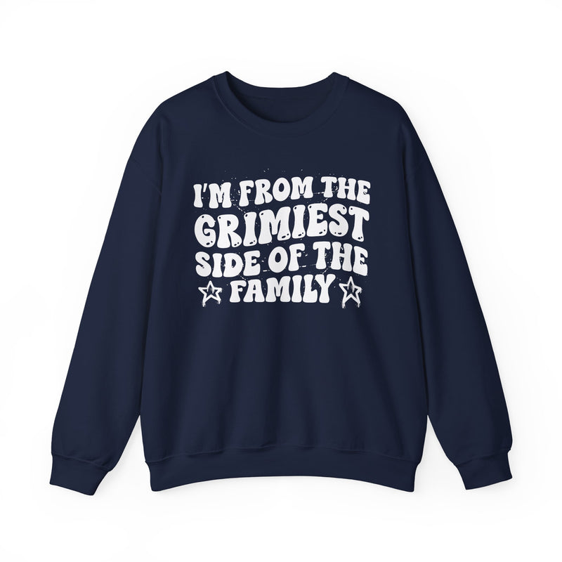 I'm From The Grimiest Side of the Family — Funny Family Pride Sweatshirt