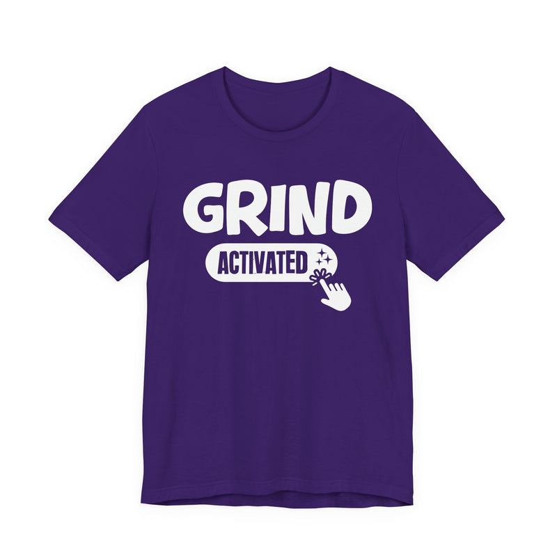 Grind Activated — Motivational T-Shirt