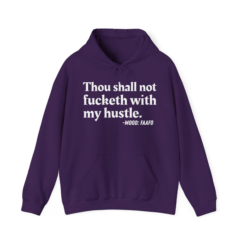 Thou Shall Not Fucketh With My Hustle — Money Mood Statement Hoodie