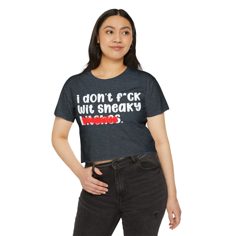 ION (I Don't) FUCK WITH SNEAKY BITCHES — Bold Sarcastic Crop Top