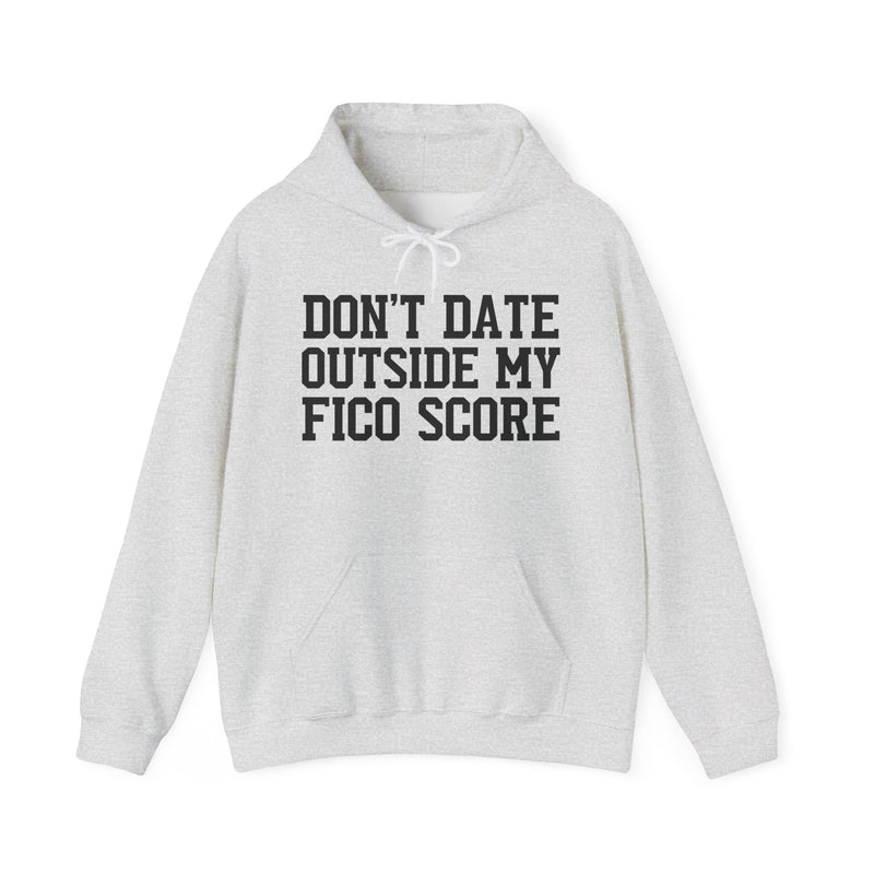 Don't Date Outside My Fico Score — Hoodie