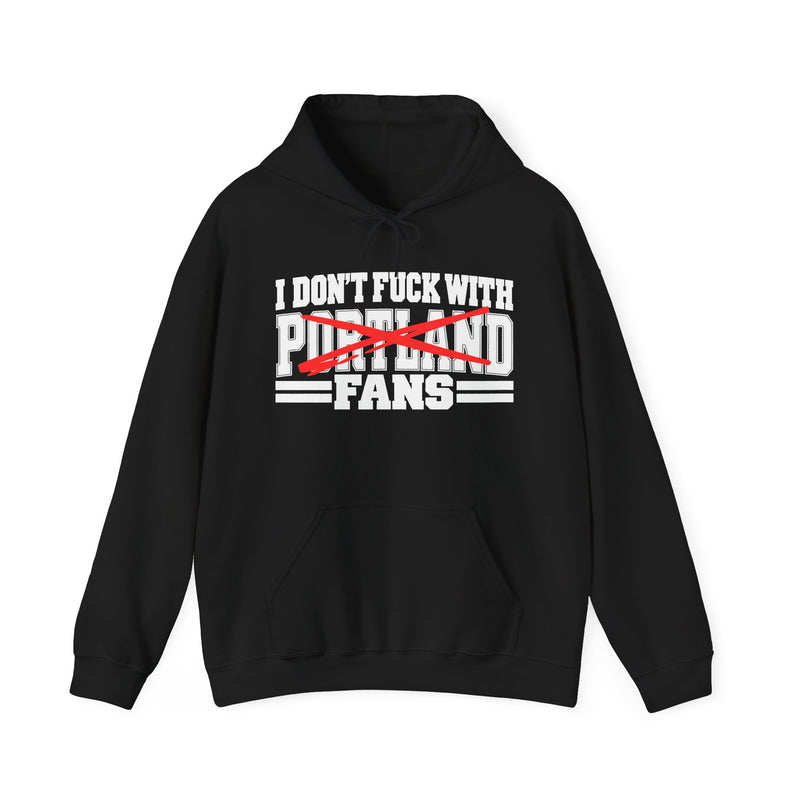 I Don't Fuck With Portland Fans — Bold Anti-Sports Fans Hoodie