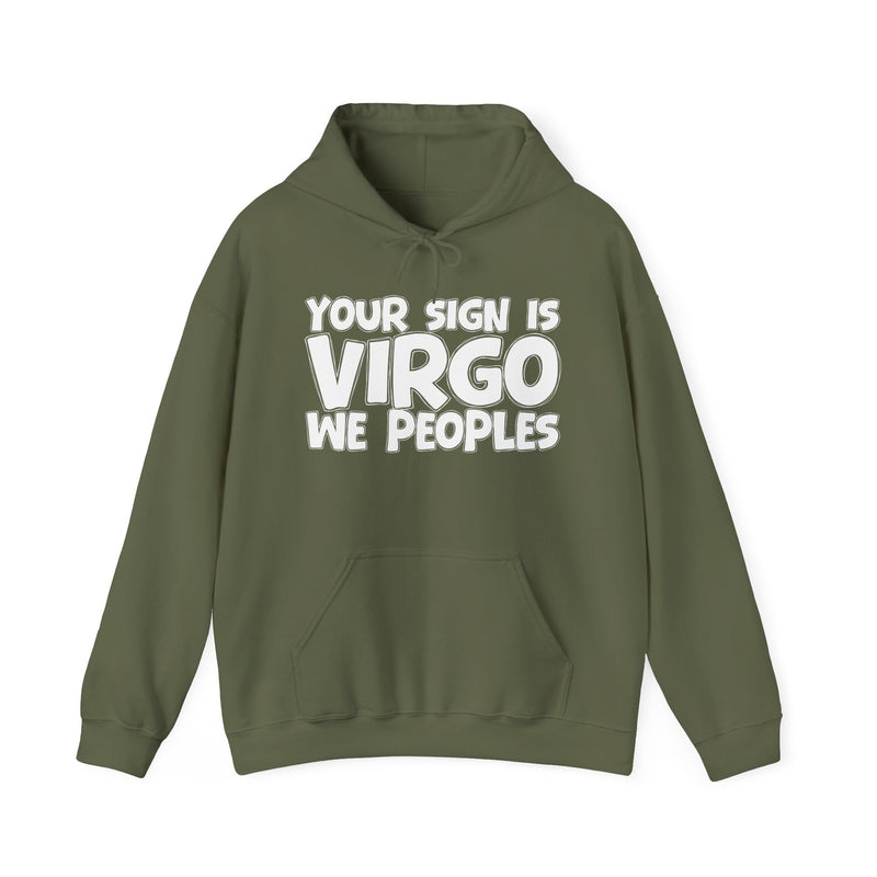 Your Sign Is Virgo We Peoples —— Fun Astrology Hoodie Gift