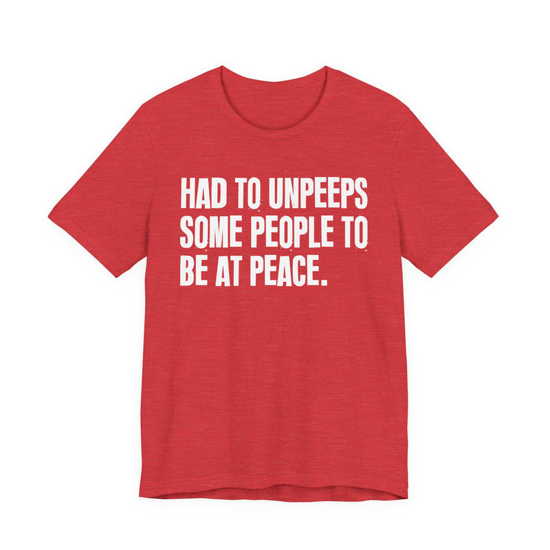 Had To Unpeeps Some People To Be At Peace