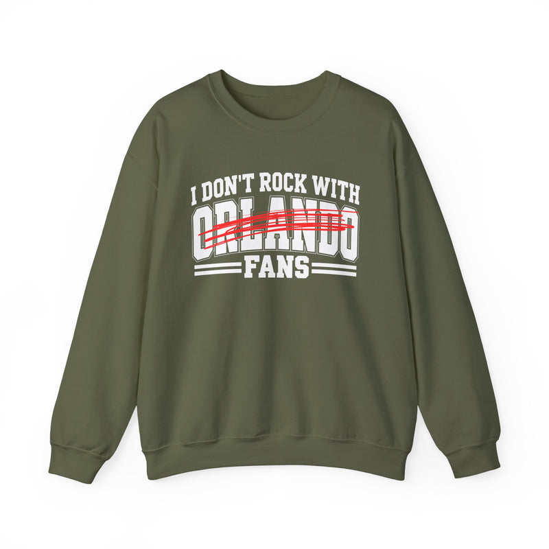 I Don't Rock With Orlando Fans — Sweatshirt alternate view 7: I DON'T ROCK WITH ORLANDO FANS in bold statement lettering. Street Talk Designs sports statement apparel.