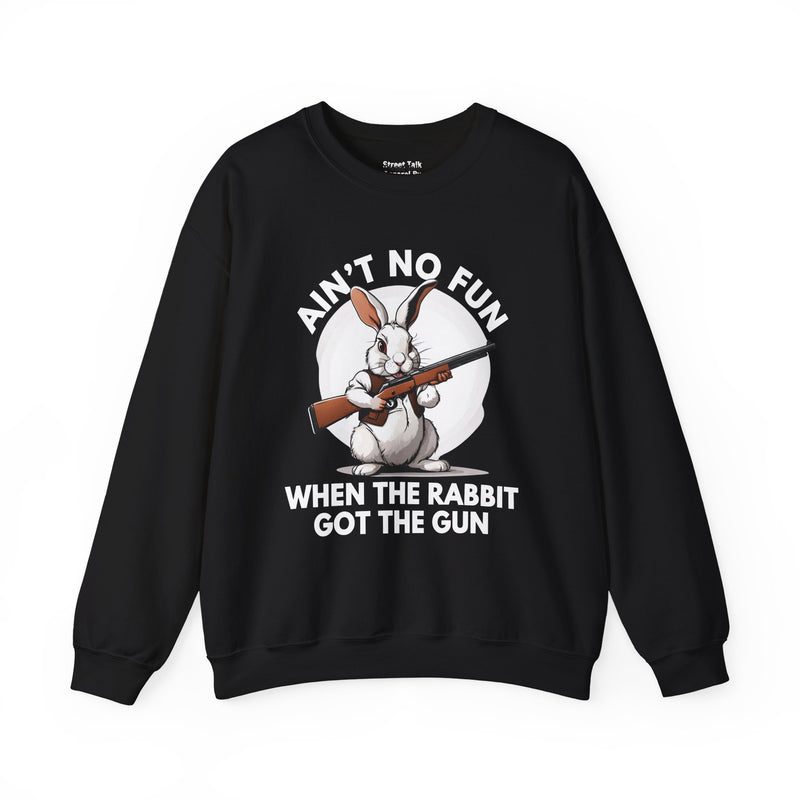 Ain't No Fun When The Rabbit Got The Gun - Sweatshirt