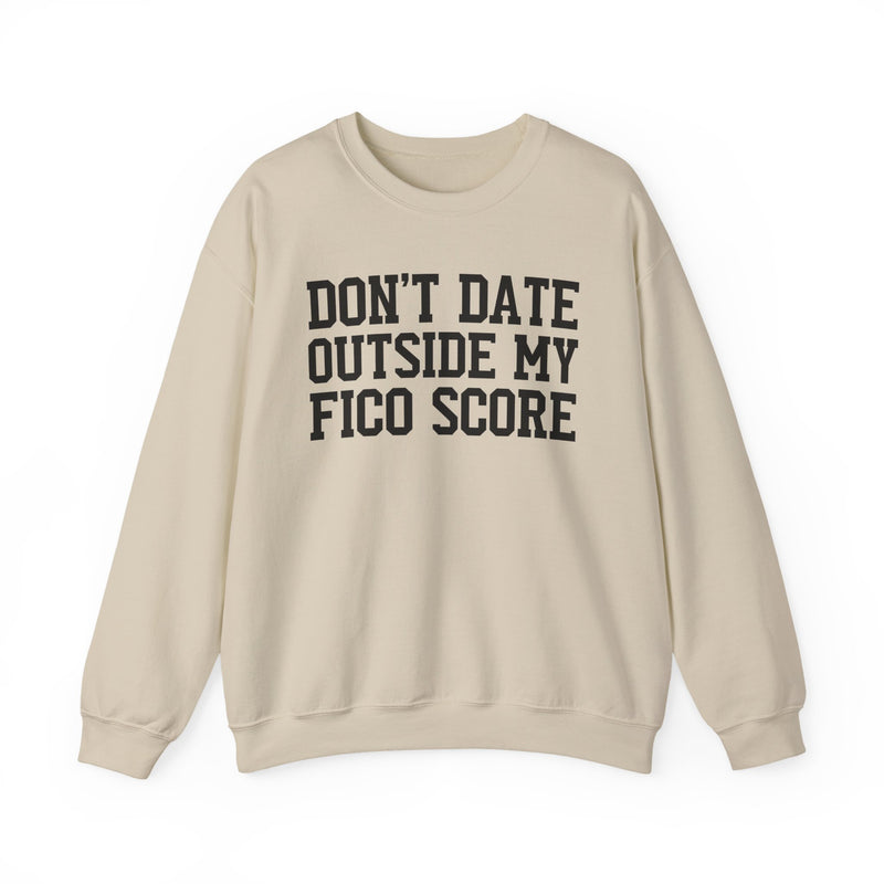 Don't Date Outside My Fico Score — Sweatshirt
