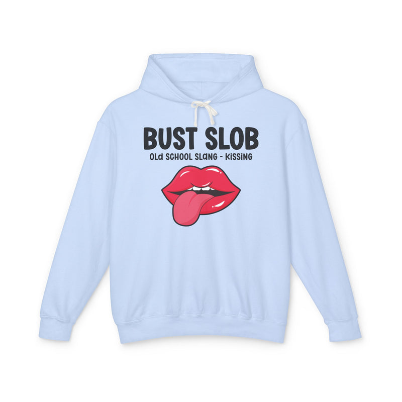 Bust Slob (Old school Slang) — Hoodie