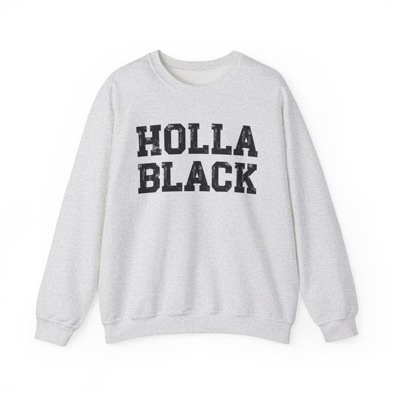 Holla Black - Humorous Quote — Sweatshirt alternate view 4: HOLLA BLACK - HUMOROUS QUOTE in bold statement lettering. Street Talk Designs culture statement apparel.