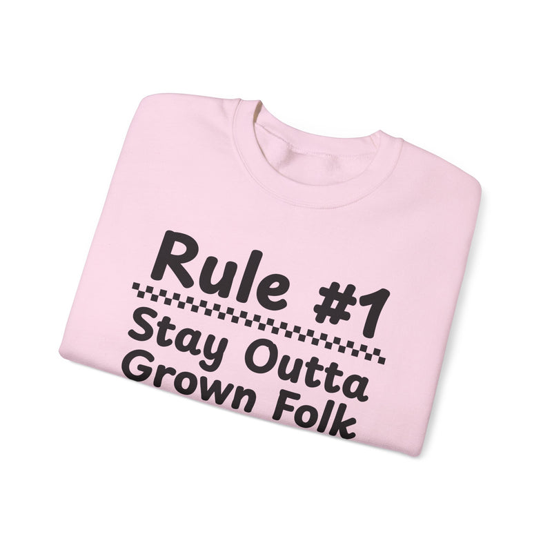 Rule #1 Stay Outta Grown Folk Business — Funny Back In The Days Sweatshirt
