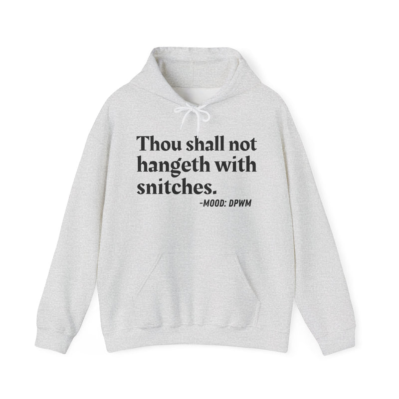 Hoodie with “THOU SHALL NOT HANGETH WITH SNITCHES” statement print