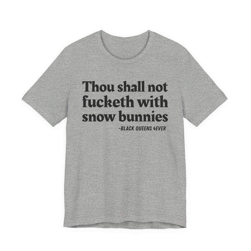 Thou Shall Not Fucketh With Snow Bunnies