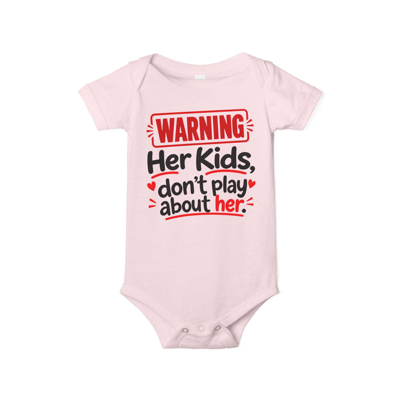 Warning Her Kids Don’t Play About Her - Infant One Piece