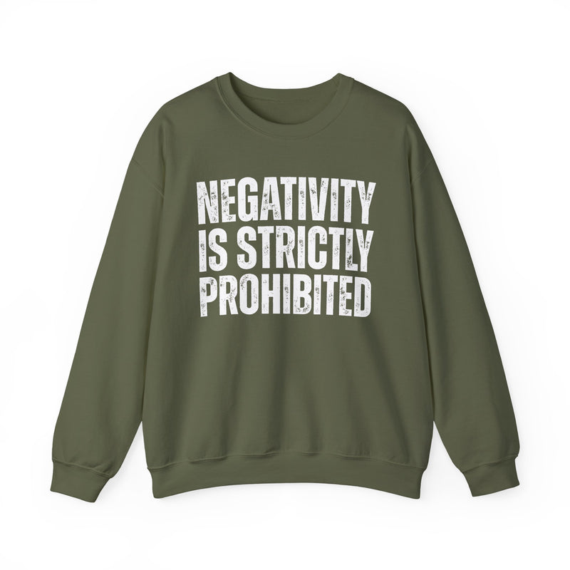 Negativity Is Strictly Prohibited — Positive Statement Sweatshirt