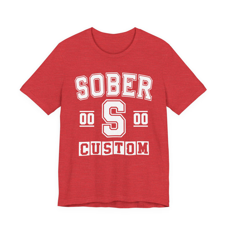 Custom Sober Varsity T-Shirt — Customize Birthday Day/Month/Year — Customize Season/nation/Society