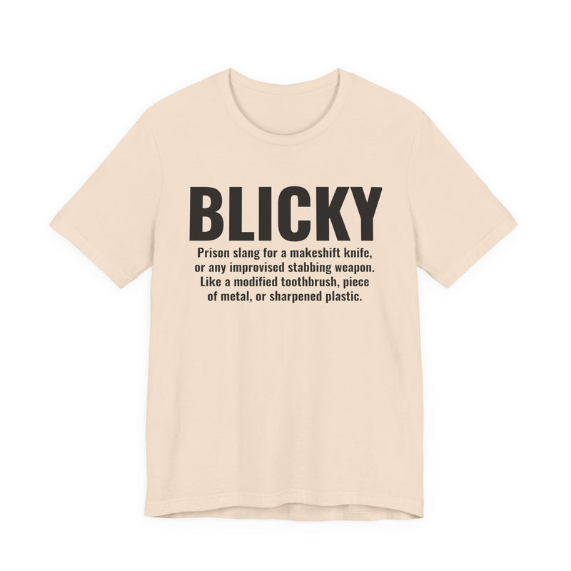 Blicky — Prison Slang Definition T-Shirt