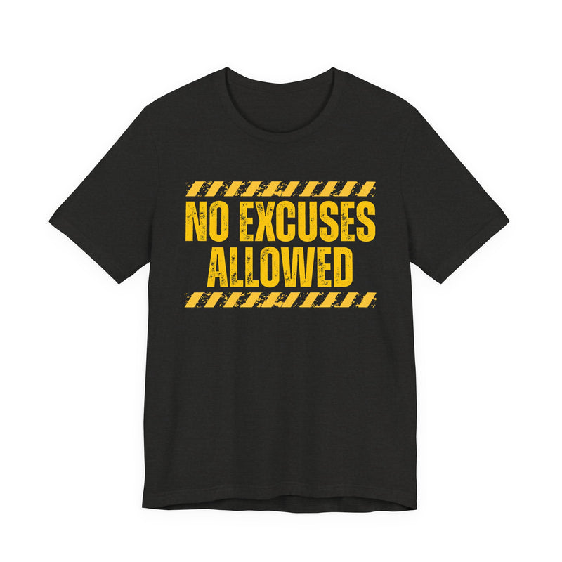 No Excuses Allowed - T-shirt