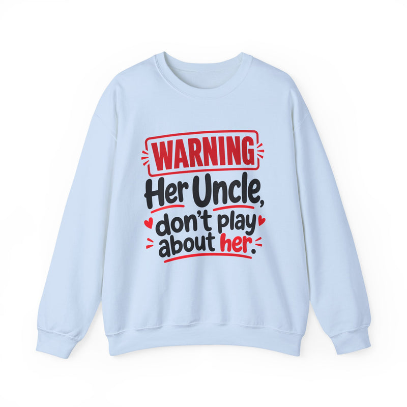 Her Uncle, Don't Play About Her — Funny Parent Child Sweatshirt