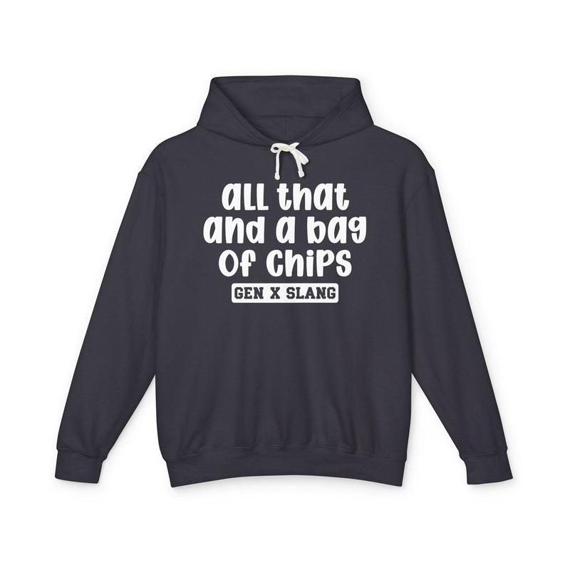 All That And A Bag Of Chips — Gen X Slang Hoodie