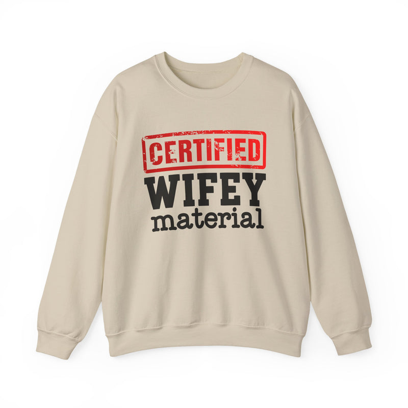 Certified Wifey Material-Marriage Minded Message Sweatshirt