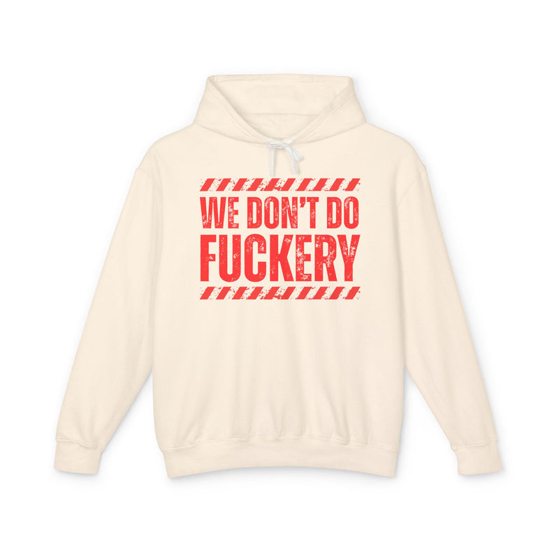 We Don't Do Fuckery-Couples Boundary Hoodie