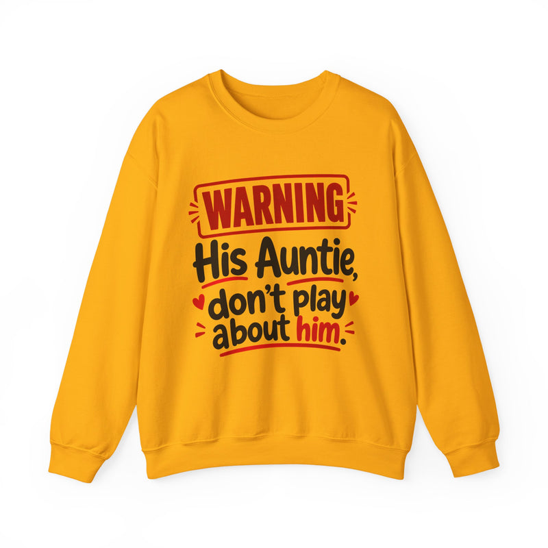 His Auntie, Don't Play About Him — Funny Parent Child Sweatshirt