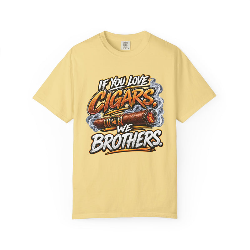 If You Love Cigars We Brothers – Cigar Lover T-shirt
