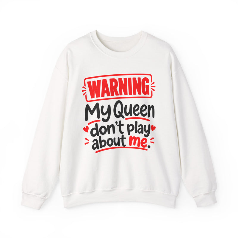Warning — My Queen Don’t Play About Me — Sweatshirt fabric detail close-up: lettering reading 'WARNING MY QUEEN DON'T PLAY ABOUT ME'. Street Talk Designs family statement apparel.