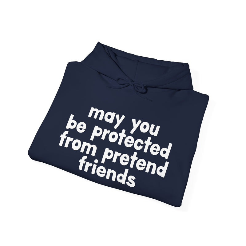 May You Be Protected From Pretend Friends - Funny Sarcastic Prayer Hoodie
