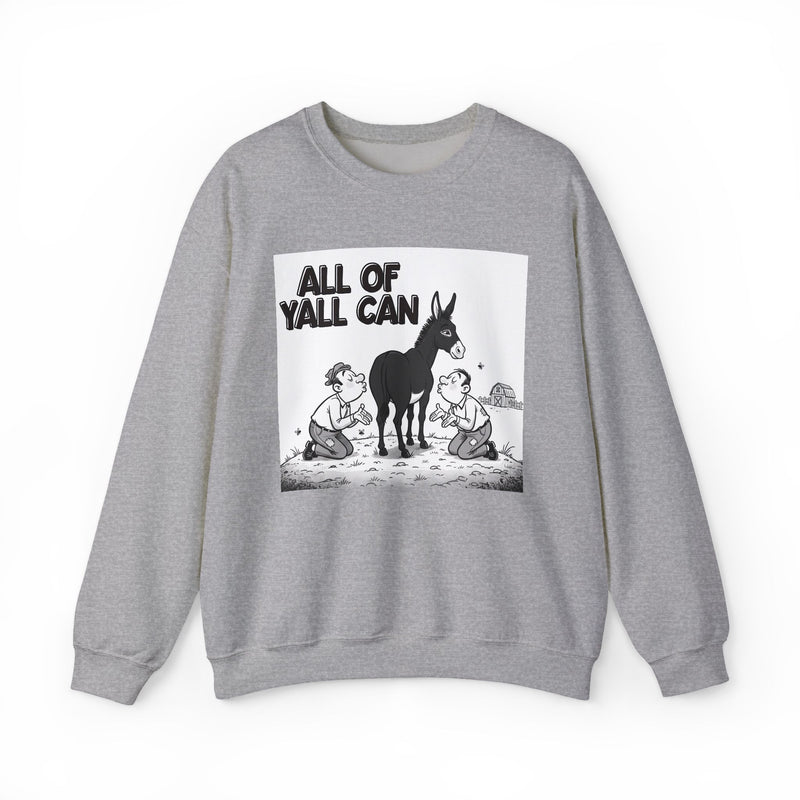 All Of Yall Can (Kiss My Black Ass) — Sweatshirt