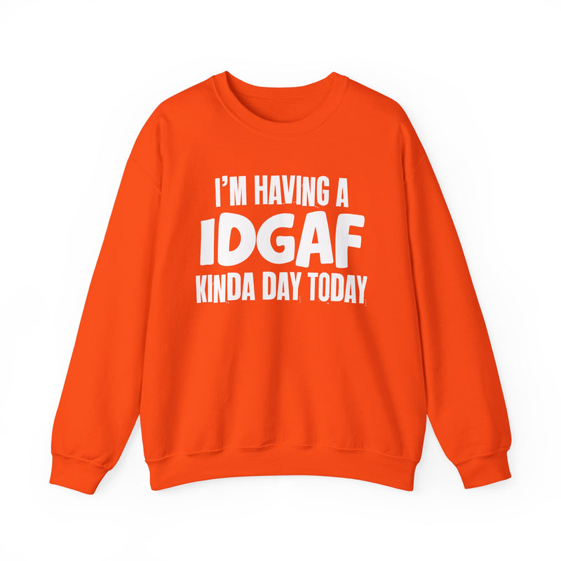 Sweatshirt in Orange with lettering reading "I'M HAVING A IDGAF KINDA DAY", front view.