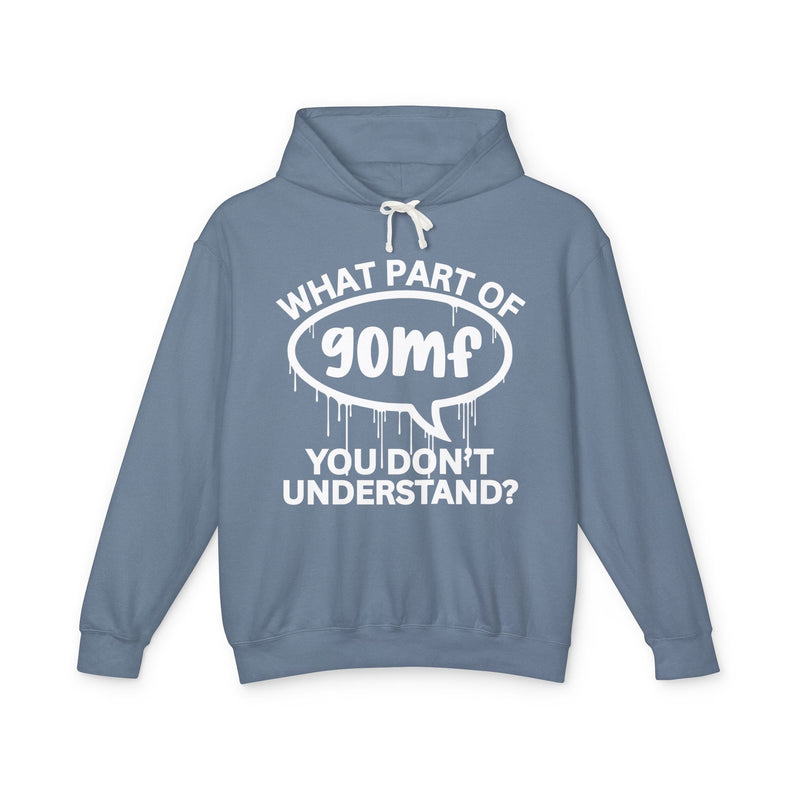 What Part of GOMF You Don't Understand? Bold Statement Hoodie
